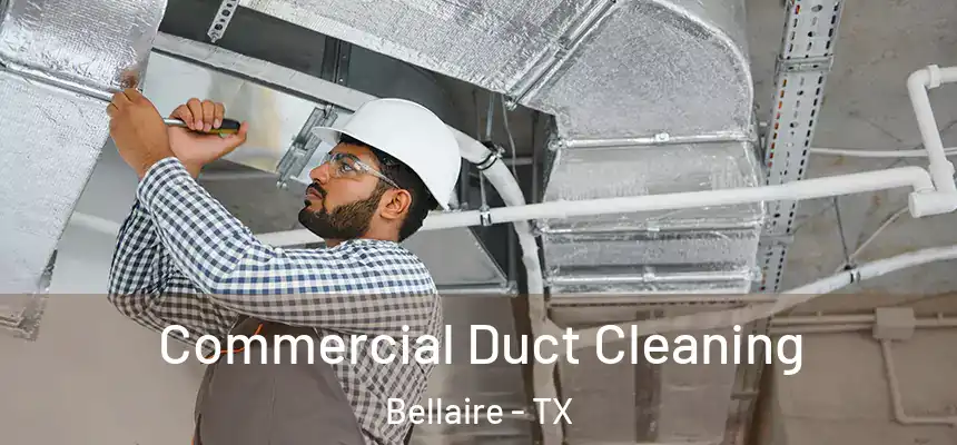  Commercial Duct Cleaning Bellaire - TX