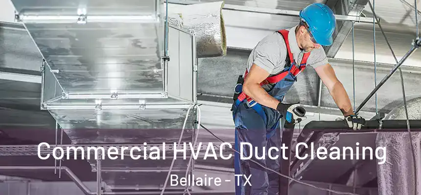  Commercial HVAC Duct Cleaning Bellaire - TX