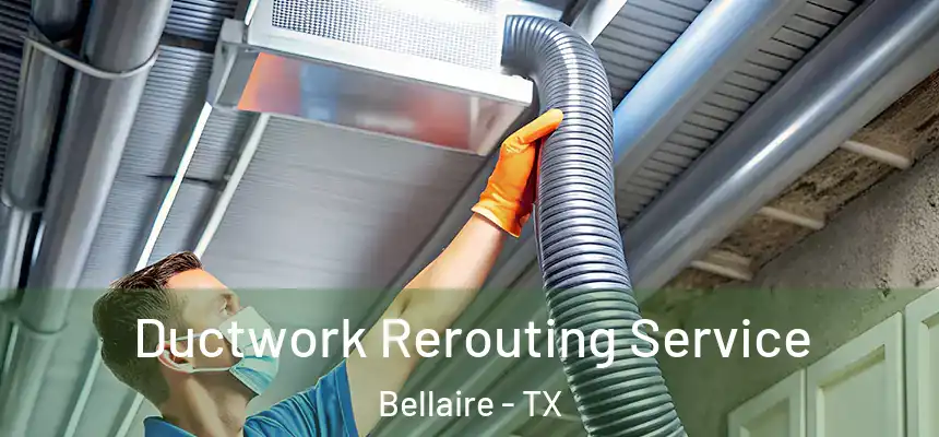  Ductwork Rerouting Service Bellaire - TX