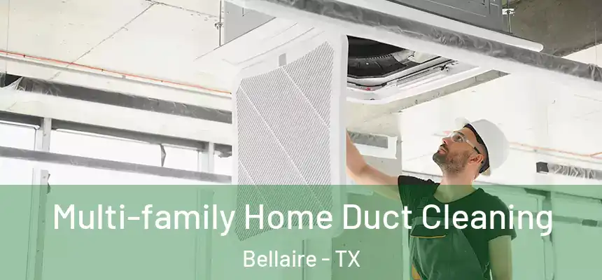  Multi-family Home Duct Cleaning Bellaire - TX