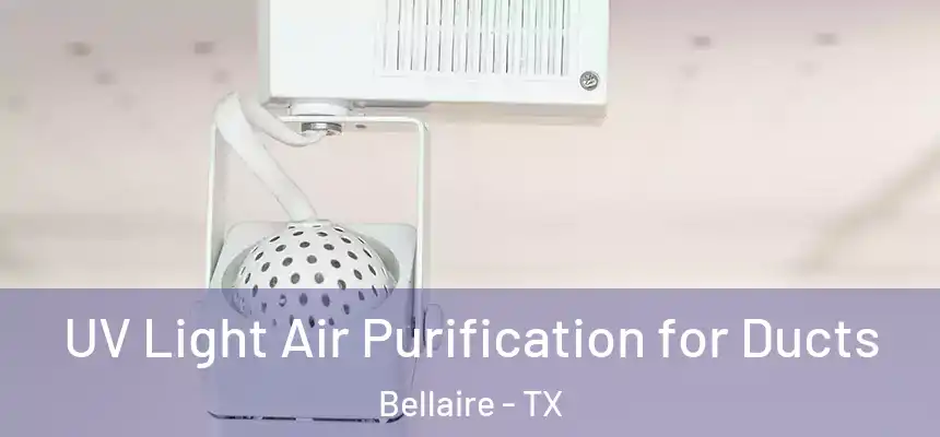  UV Light Air Purification for Ducts Bellaire - TX